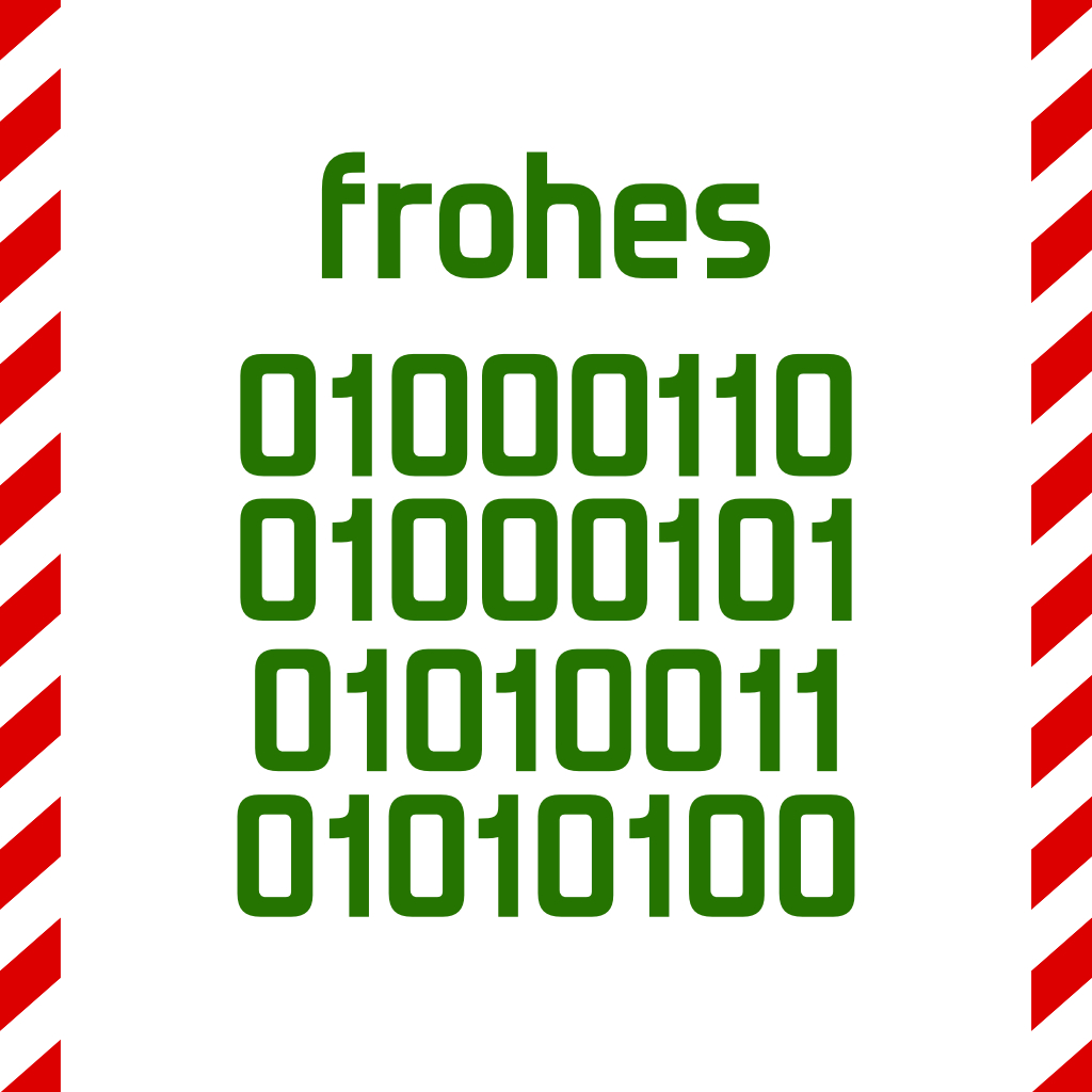 Drauß vom Walde komm ich her, ich muss euch sagen es weihnachtet binär